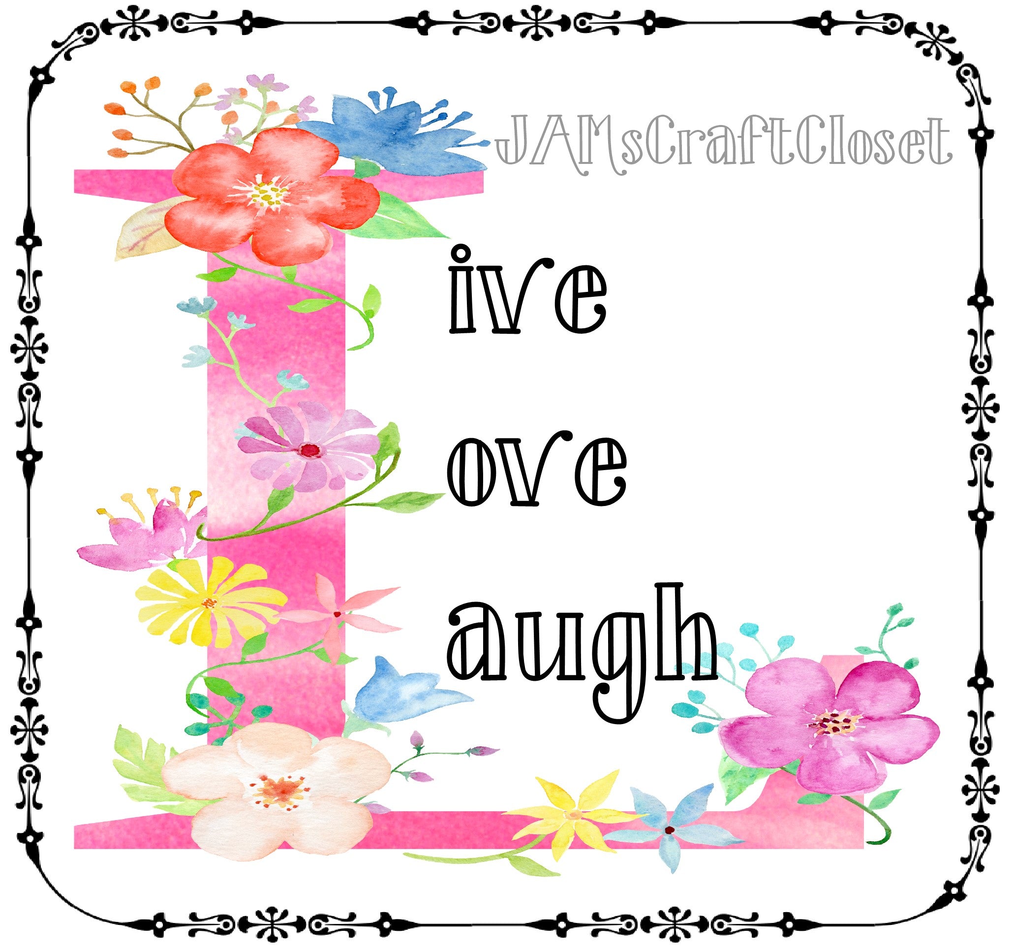 Download Live Love Laugh Digital Graphic Svg Png Jpeg Download Positive Saying Jamscraftcloset