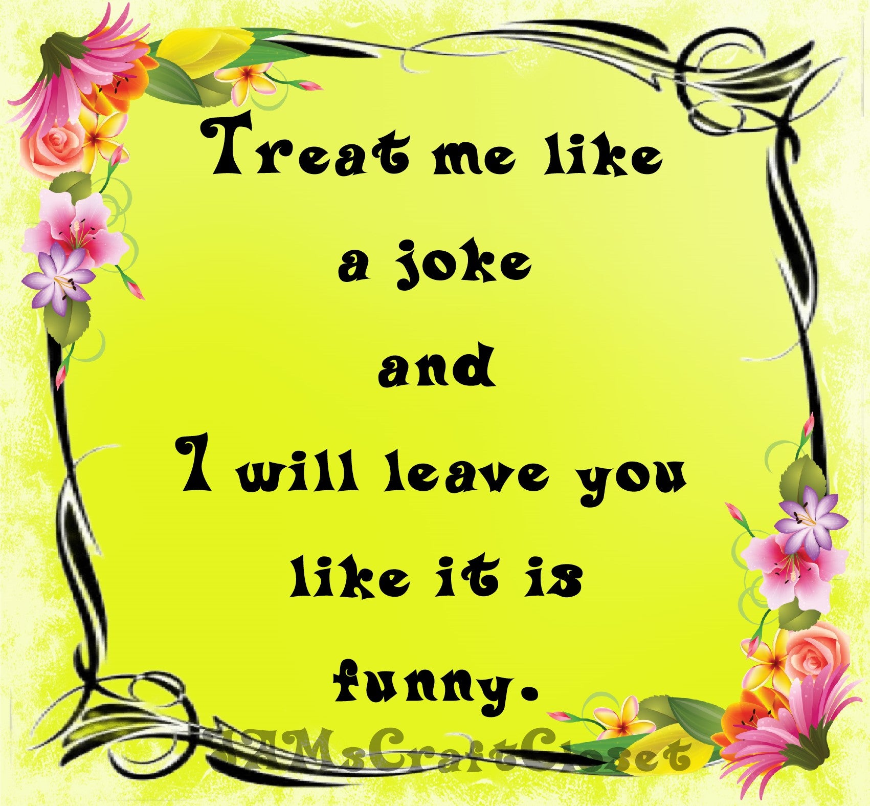 Download Treat Me Like A Joke Digital Graphic Svg Png Jpeg Download Positive Sa Jamscraftcloset