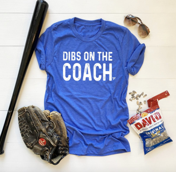 Dibs on the Coach T-Shirt – Modern Rustic Home