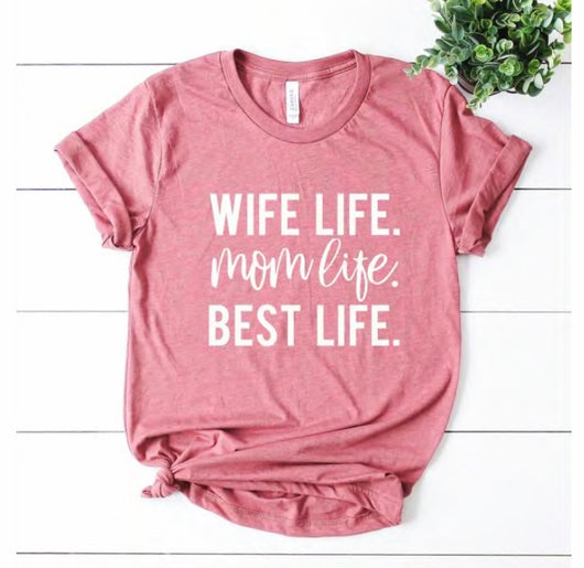 wife life mom life best life shirt