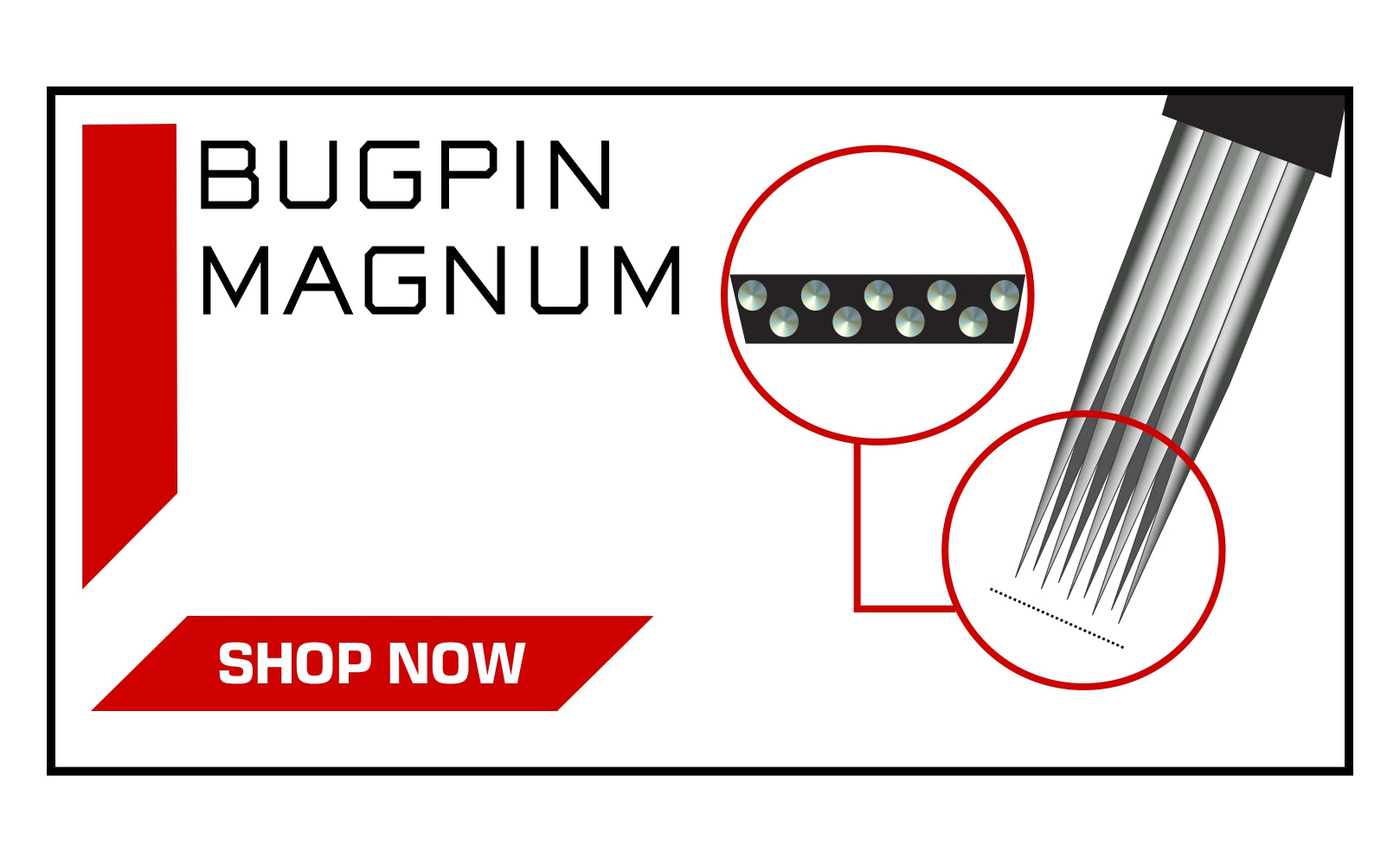 Bugpin Magnums | One-Bar Needles
