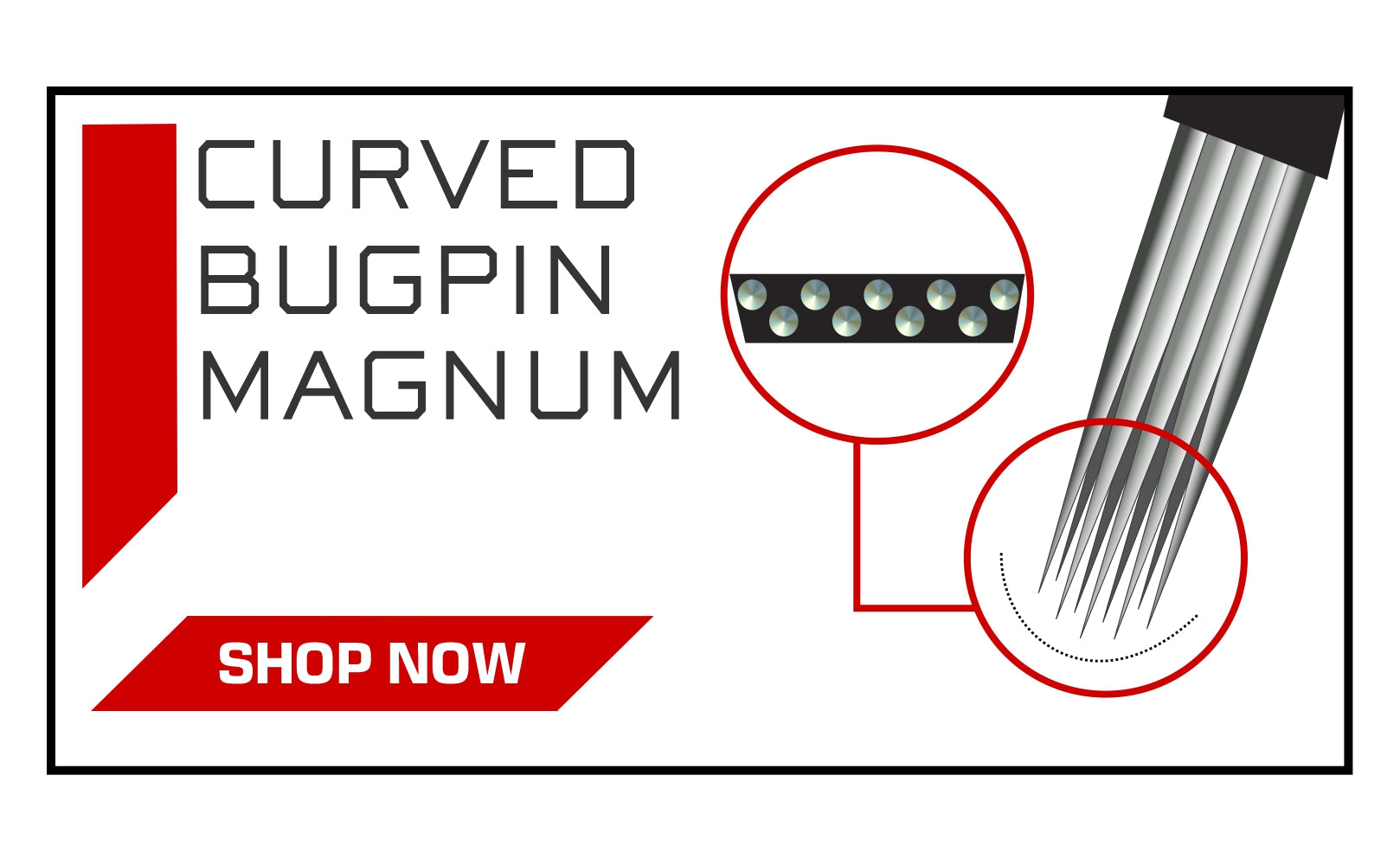 Curved Bugpin Magnum
