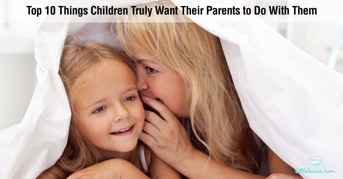 The Top 10 Things Children Truly Want Their Parents to Do With Them