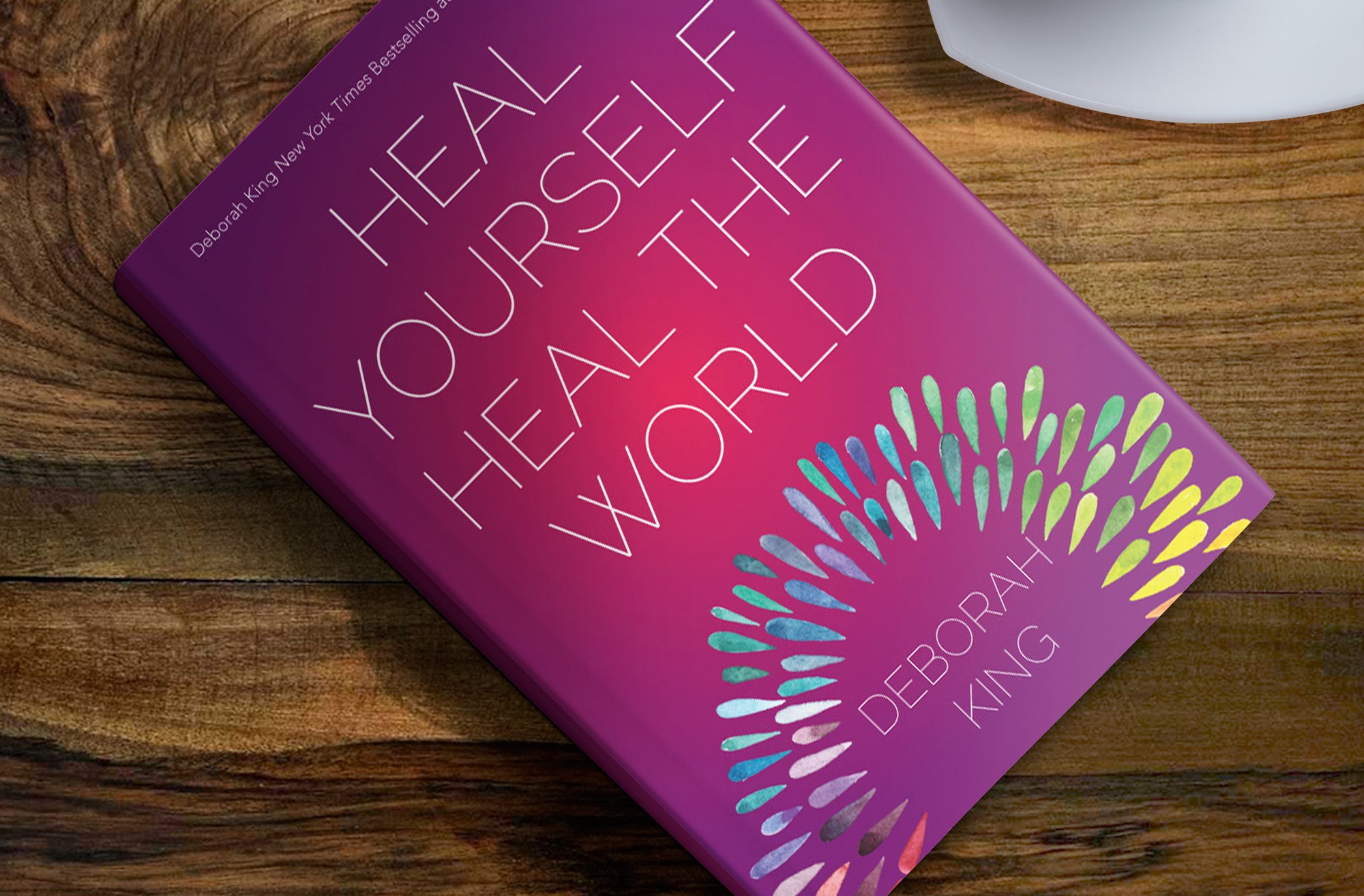 Heal Yourself--Heal the World, by Deborah King