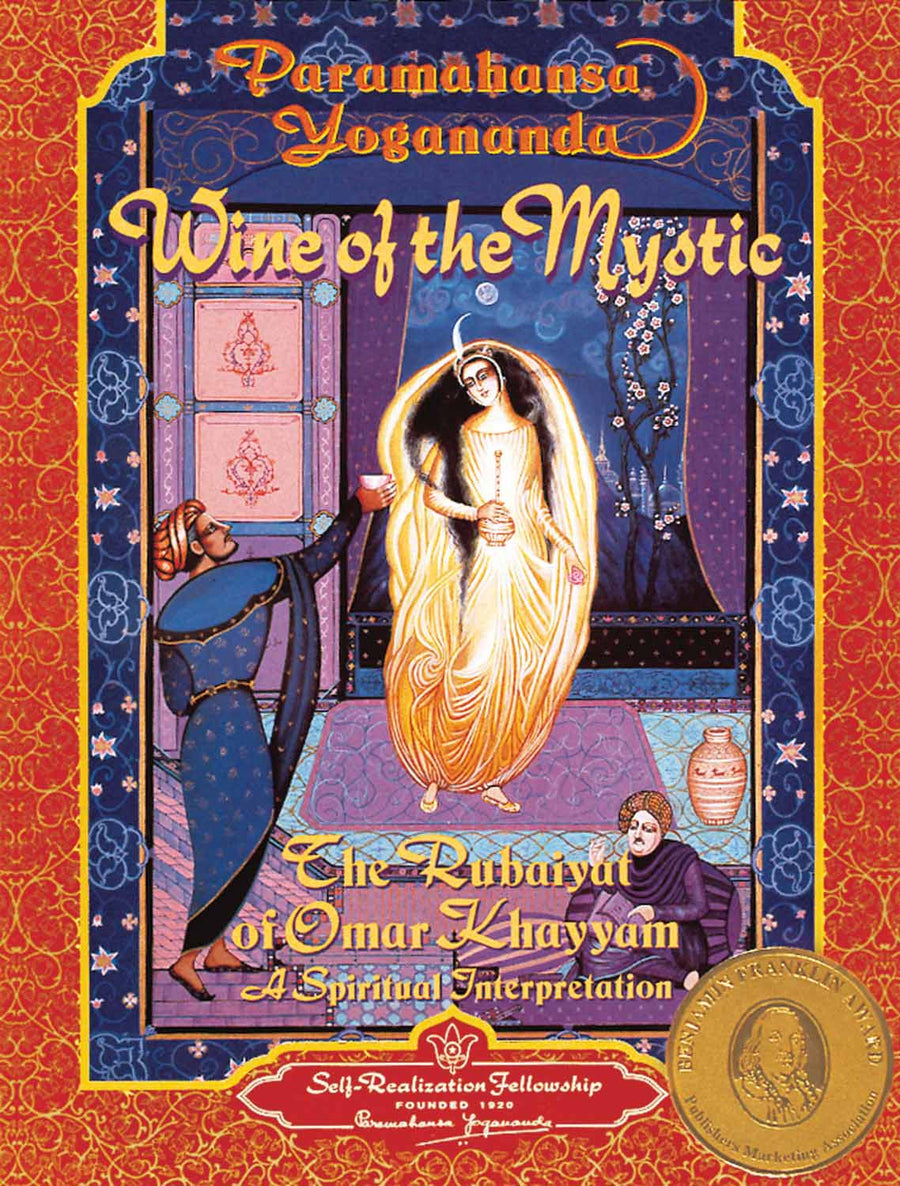 Wine of the Mystic The Rubaiyat of Omar Khayyam A Spiritual Interpretation