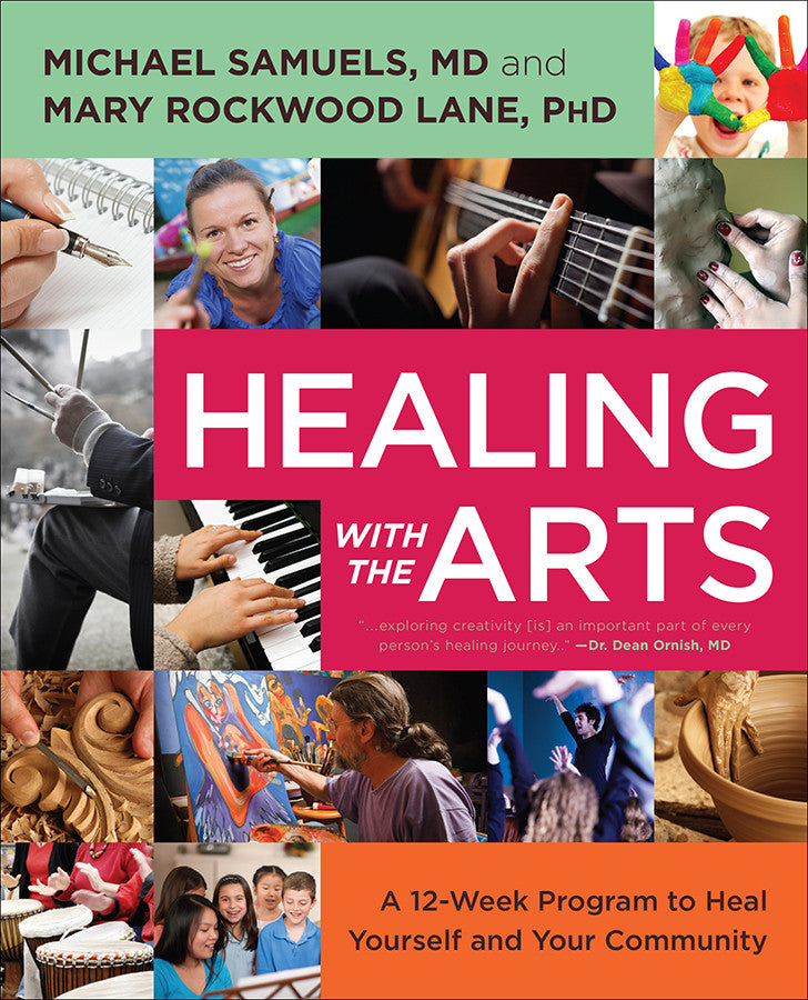Healing With the Arts: A 12-Week Program to Heal Yourself and Your Community