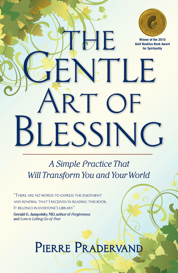 The Gentle Art of Blessing A Simple Practice That Will Transform You and Your World