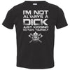Toddler Tshirt, I'm not always a dick, frontApparel[Heathen By Nature authentic Viking products]Toddler Jersey T-ShirtBlack2T