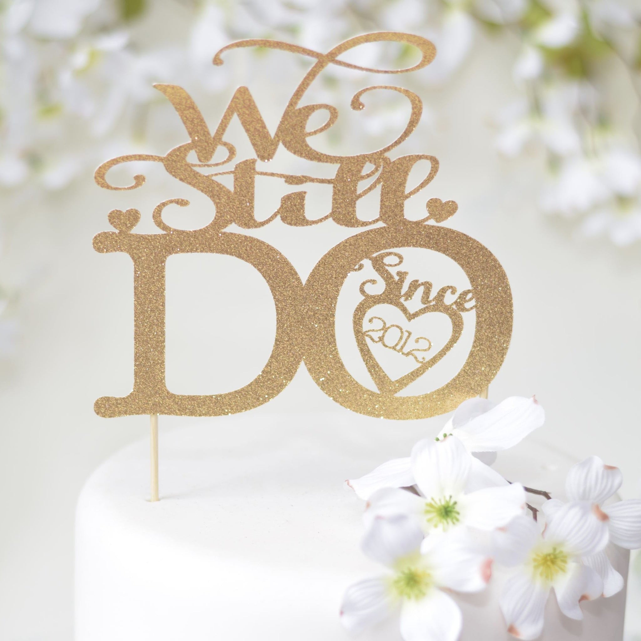 We Still Do Cake Topper For Wedding Anniversary Style 2 Sugar Crush Co 