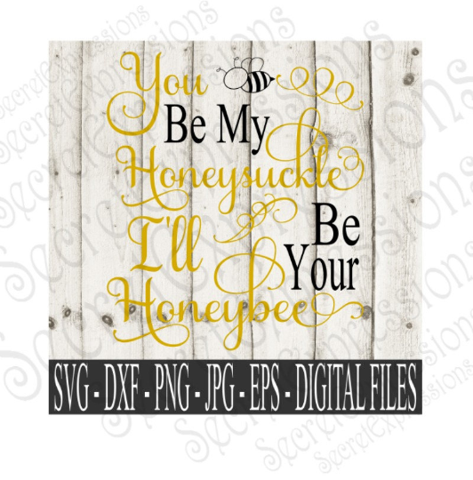 Download You Be My Honeysuckle I Ll Be Your Honeybee Svg Wedding Anniversary Secret Expressions Svg