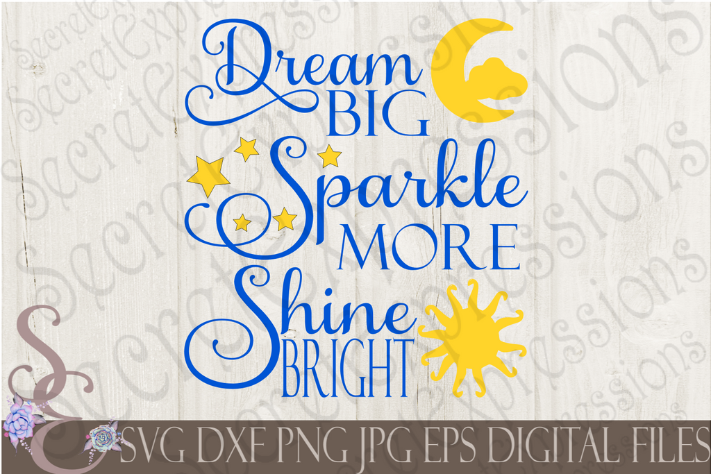 Download Dream Big Sparkle More Shine Bright Svg, Digital File, SVG ...