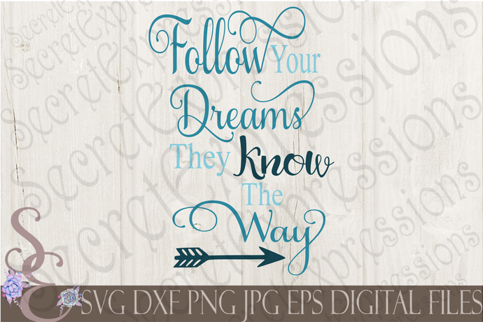 Download Inspiration Motivation Tagged Follow Your Dreams Svg Secret Expressions Svg