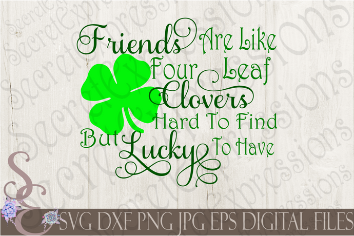 Download Friendship Tagged Friends Are Like Four Leaf Clovers Svg Secret Expressions Svg