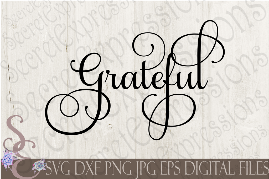 Download Grateful Svg, Digital File, SVG, DXF, EPS, Png, Jpg ...