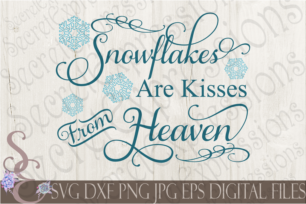 Download Snowflakes Are Kisses From Heaven Svg, Christmas Digital ...