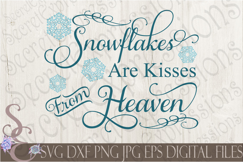 Snowflakes Are Kisses From Heaven Svg, Christmas Digital File, SVG, DX