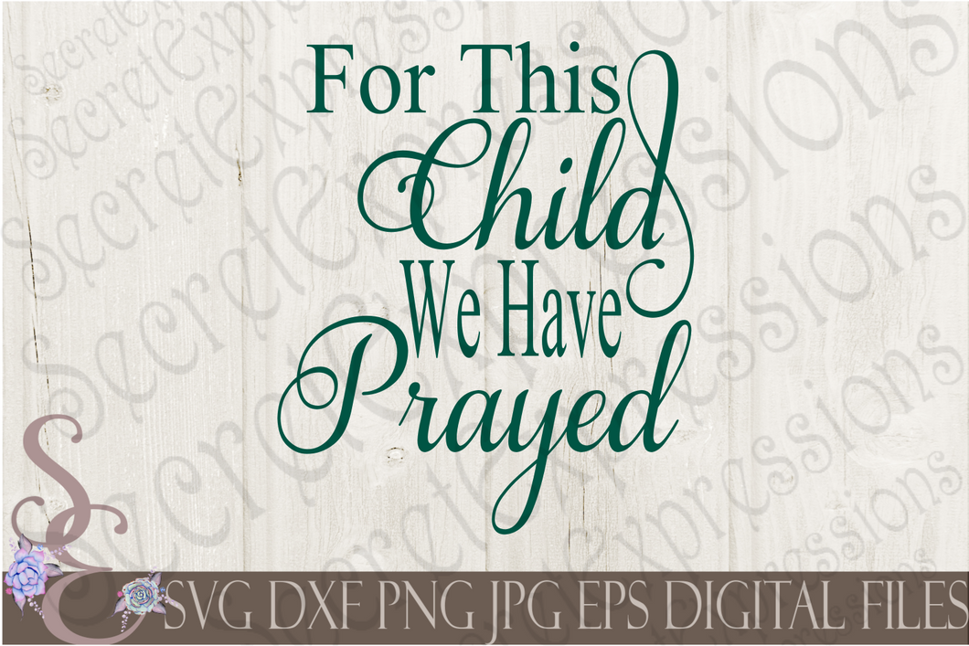 Download For This Child We Have Prayed Svg, Digital File, SVG, DXF ...