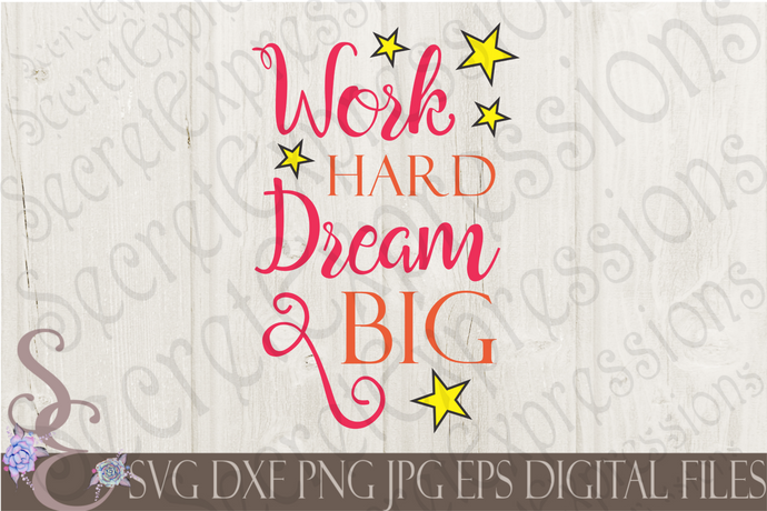Free Free 298 Work Hard Dream Big Svg SVG PNG EPS DXF File