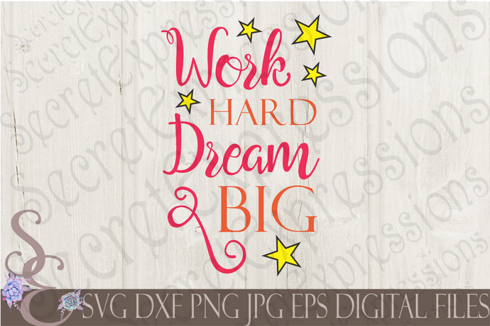 Inspiration Motivation Tagged Dream Big Svg Secret Expressions Svg