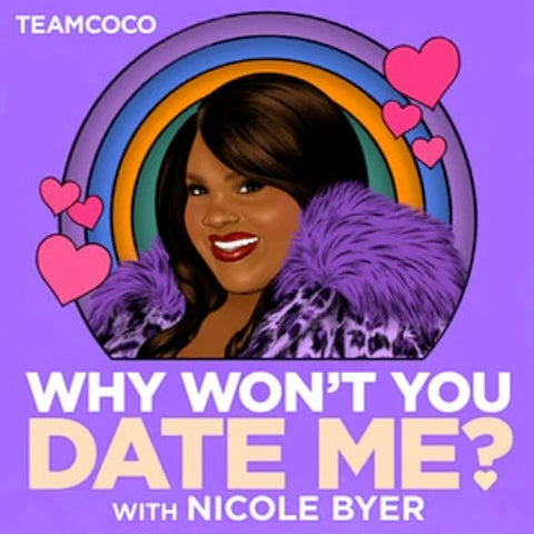 Why Won't You Date Me? with Nicole Byer