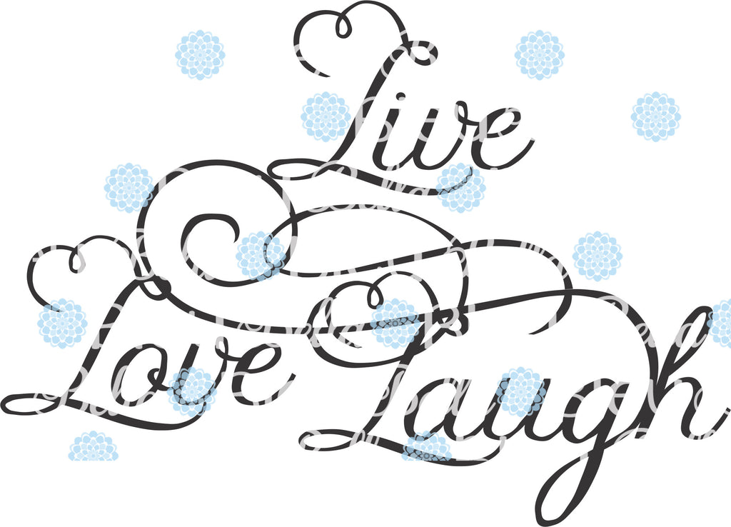 Download Live Love Laugh SVG Cutting Vinyl File Silhouette Wording ...
