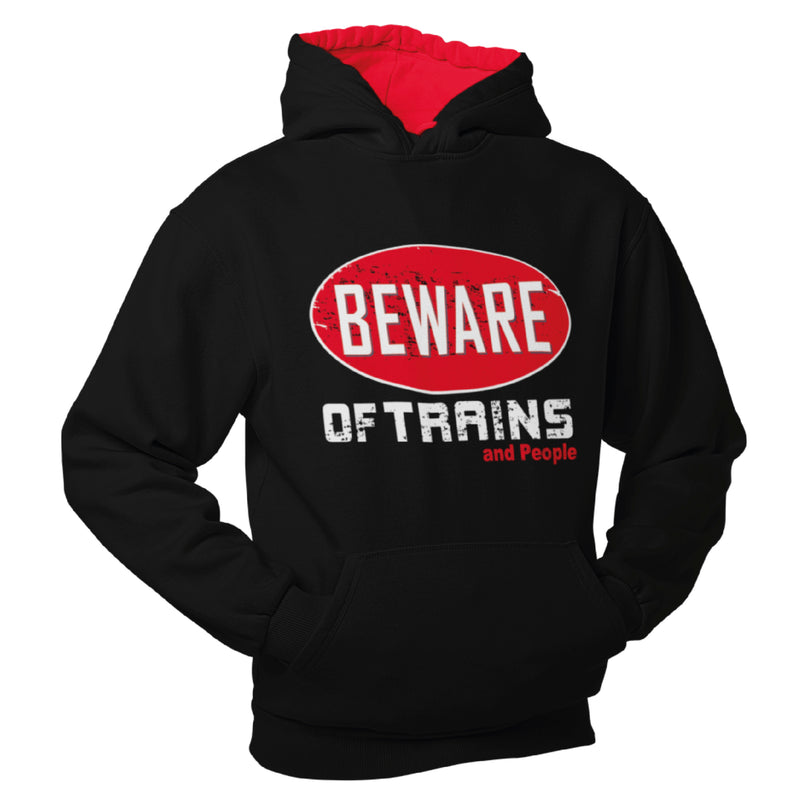 Beware of Trains, and people, Train Humour Hoodie