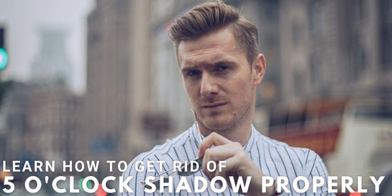 What Is A 5 o’clock Shadow And What To Do With It?