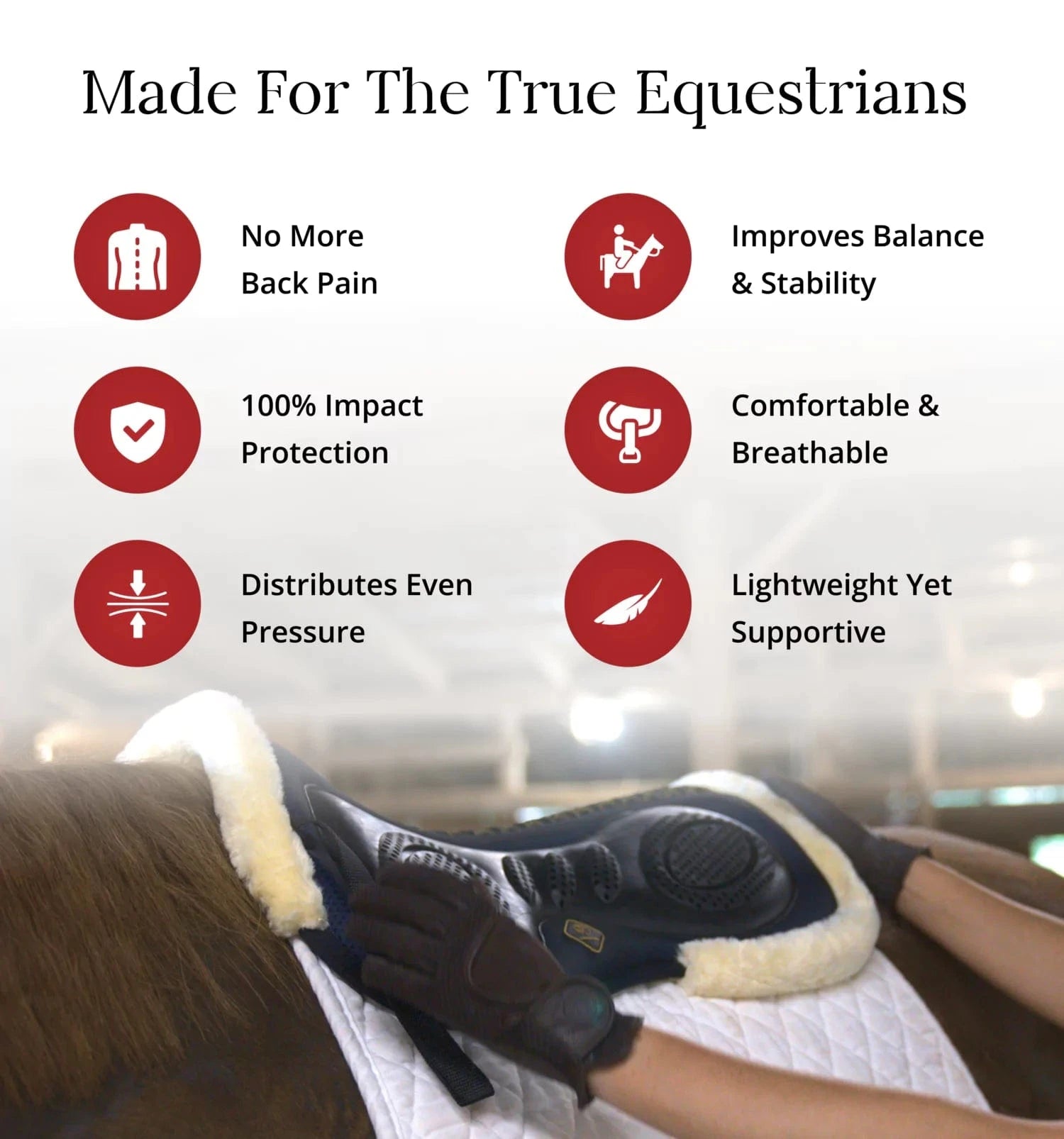 'Benefits of an equestrian saddle pad: no back pain, impact protection, balance, comfort, even pressure, lightweight, breathable.'