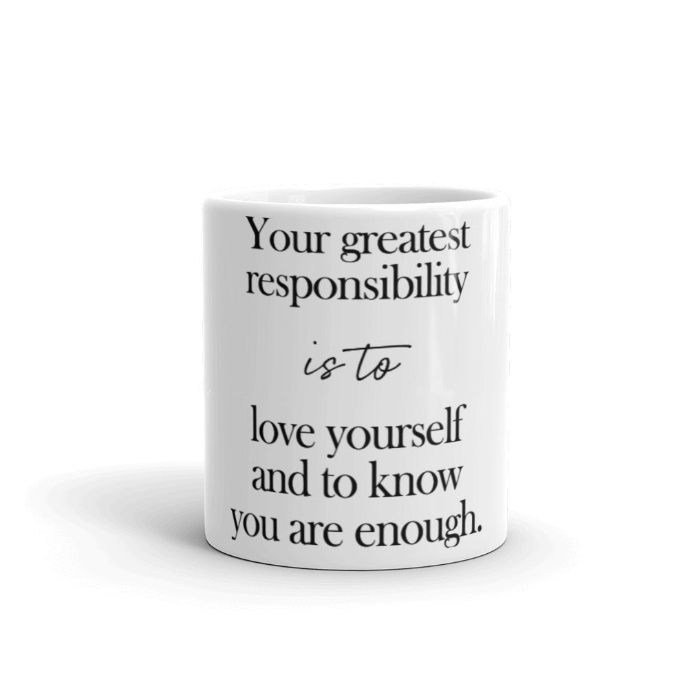 Inspirational Gift Mug For You Your Greatest Responsibility Is To Lo Natalia Nicholson