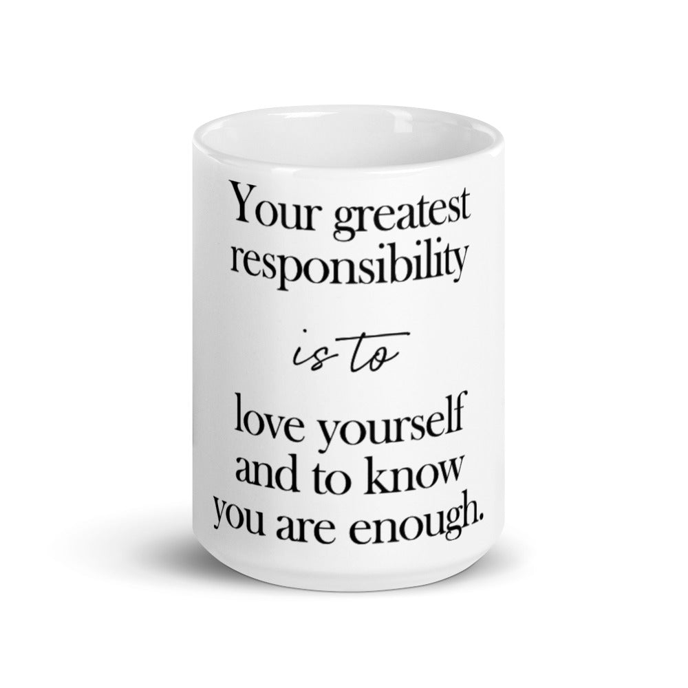 Inspirational Gift Mug For You Your Greatest Responsibility Is To Lo Natalia Nicholson