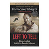 Left to Tell by Immaculée Ilibagiza