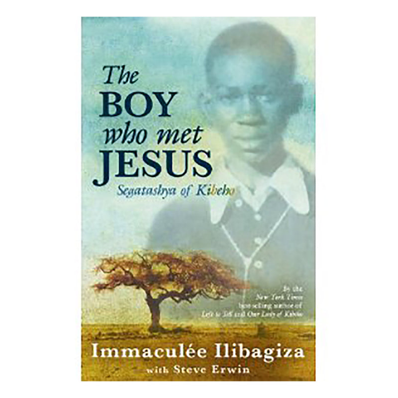 The Boy Who Met Jesus by Immaculée Ilibagiza