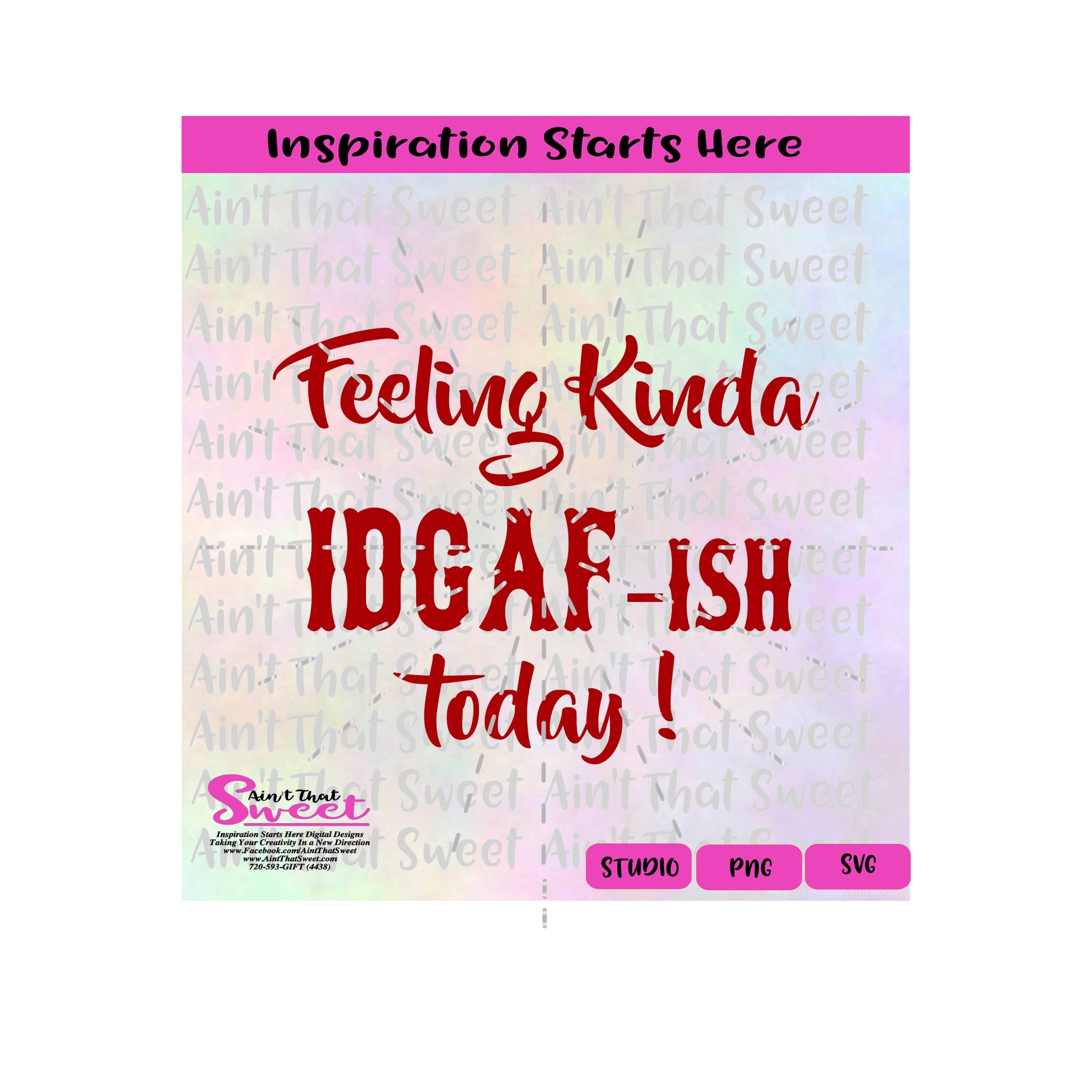 Download Feeling Kinda IDGAF-ISH Today - Transparent Png, Svg ...