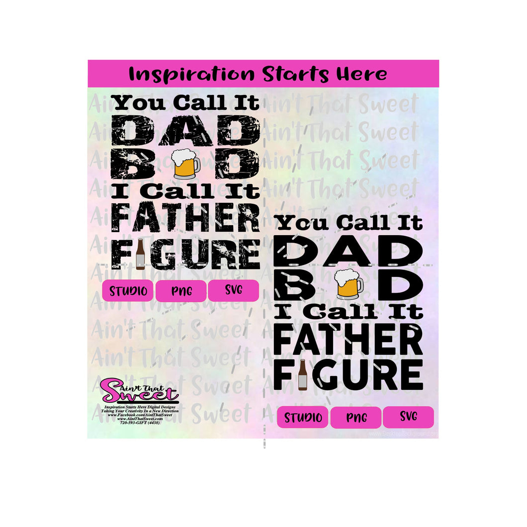 Download You Call It Dad Bod I Call It Father Figure Beer Bottle Beer Mug Ain T That Sweet