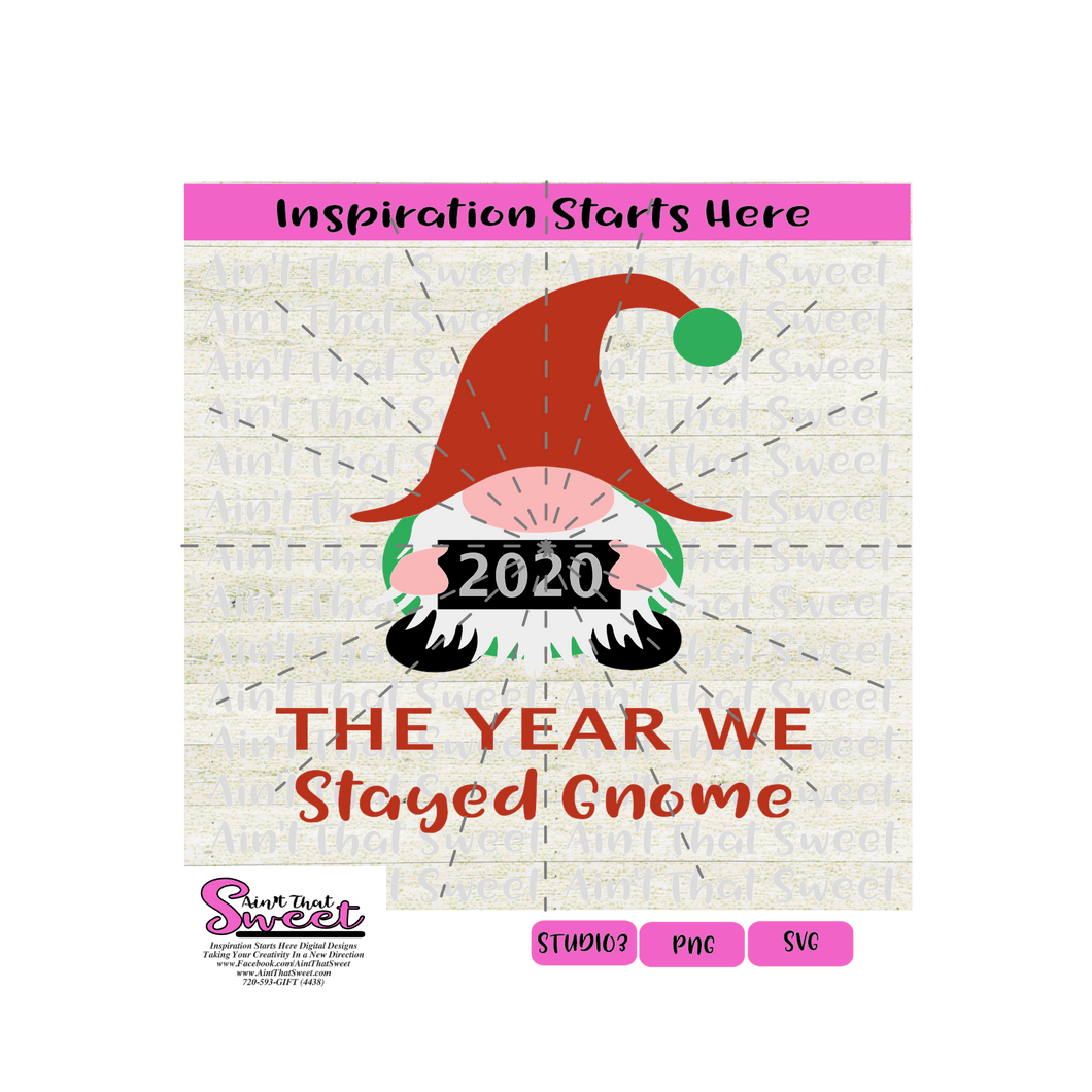 Download 2020 The Year We Stayed Gnome Transparent Png Svg Silhouette Cri Ain T That Sweet