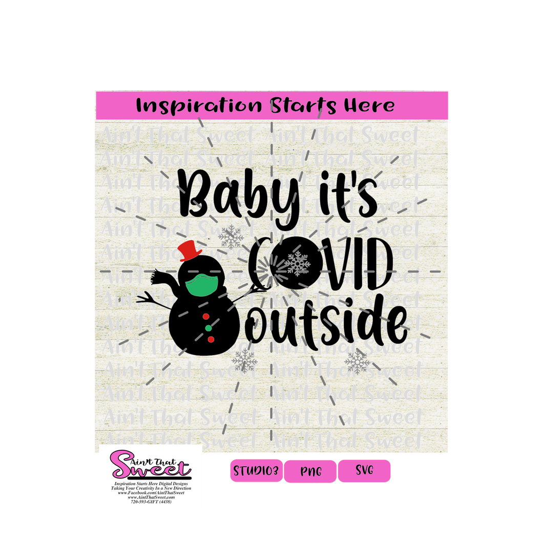 Download Baby It S Covid Outside Snowman And Snowflakes Transparent Png Svg Ain T That Sweet