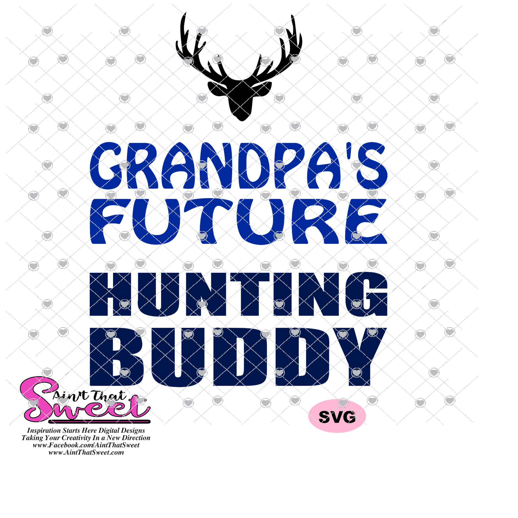 Download Grandpa's Future Hunting Buddy DeerHead - Transparent PNG, SVG - Silho - Ain't That Sweet