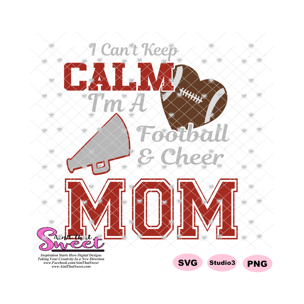 I Can't Keep Calm I'm A Football and Cheer Mom - Transparent PNG, SVG