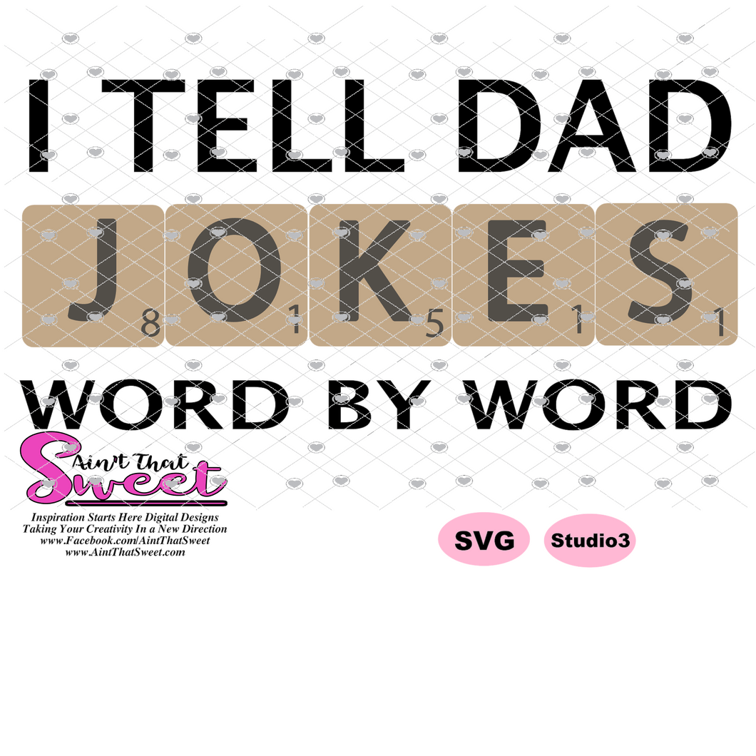 Download I Tell Dad Jokes Word By Word Transparent Png Svg Silhouette Cri Ain T That Sweet