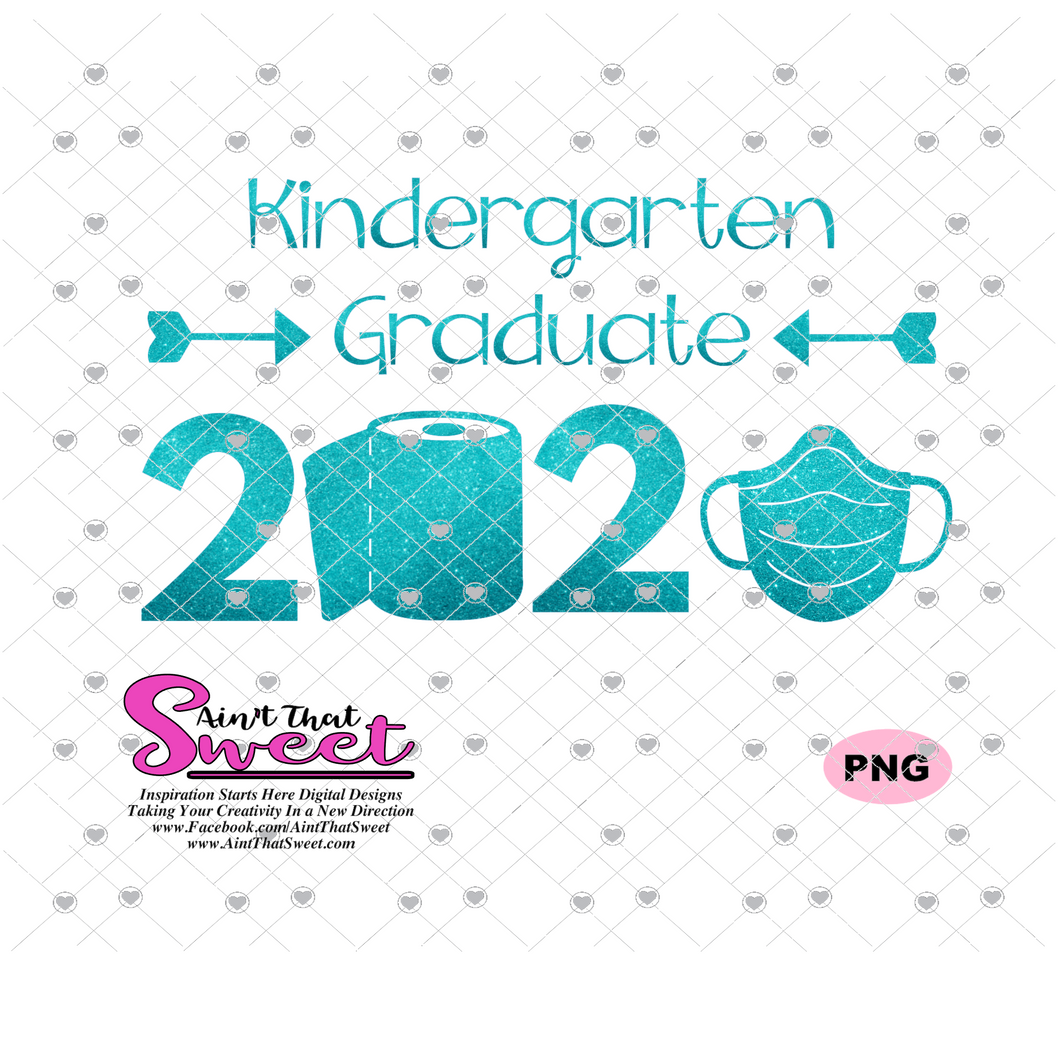 Download Kindergarten Graduate 2020 With Toilet Paper And Mask Transparent Pn Ain T That Sweet