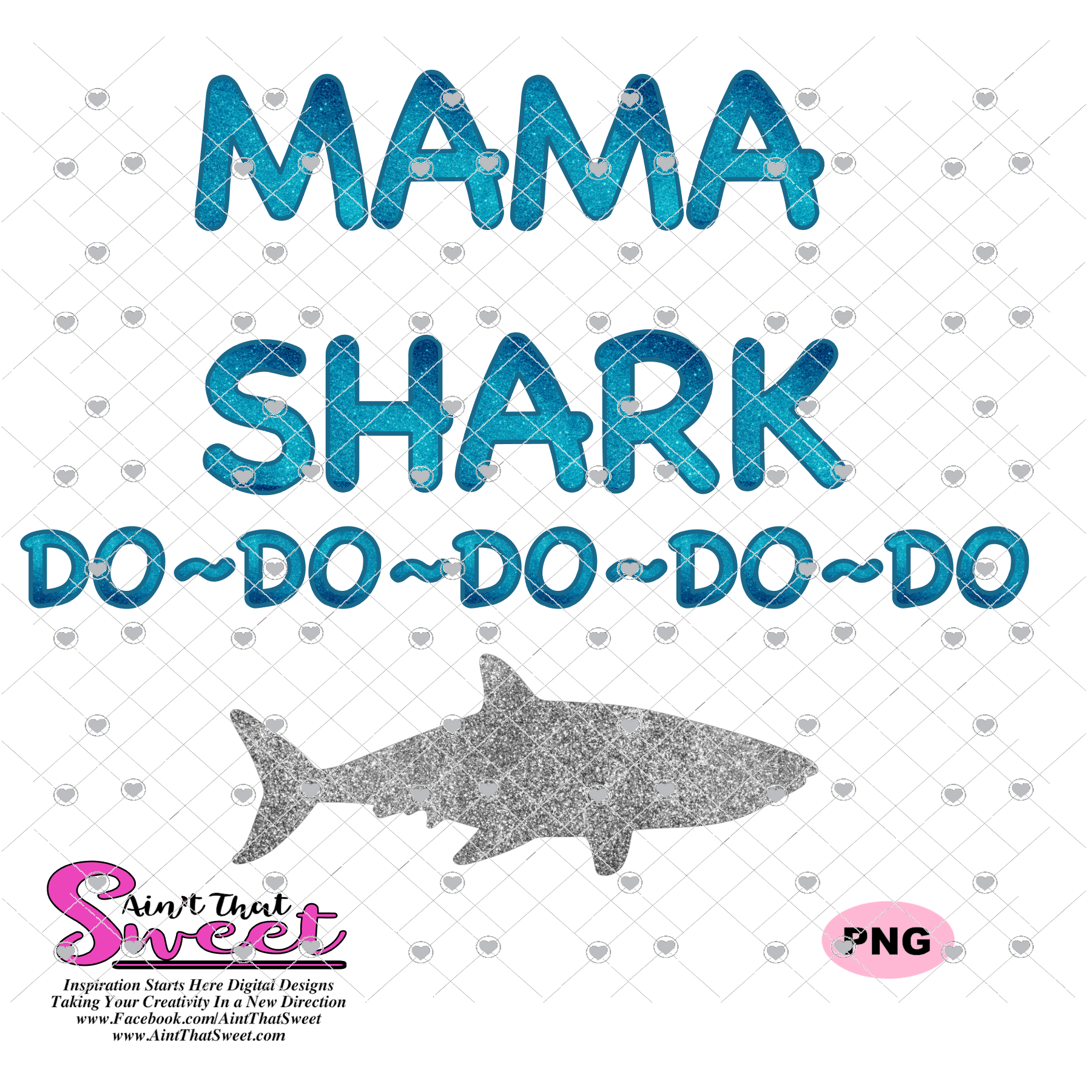 Download Mama Shark Do Do Do Do Do - Transparent PNG, SVG - Silhouette, Cricut, - Ain't That Sweet