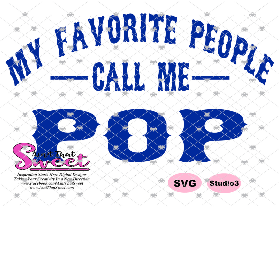 Download My Favorite People Call Me Pop Transparent Png Svg Silhouette Cr Ain T That Sweet