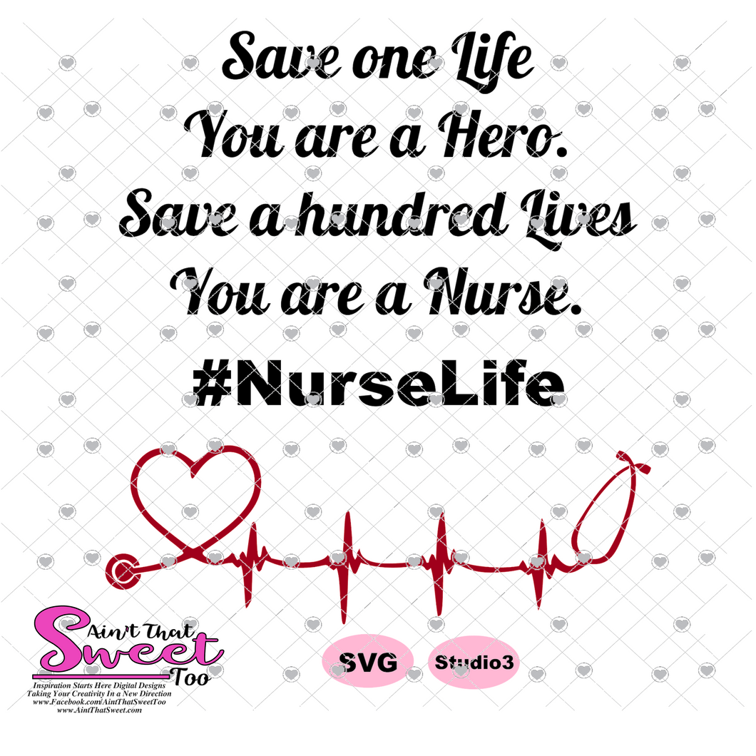 Download Nurse Life Save One Life You Re A Hero Save 100 You Re A Nurse Tra Ain T That Sweet