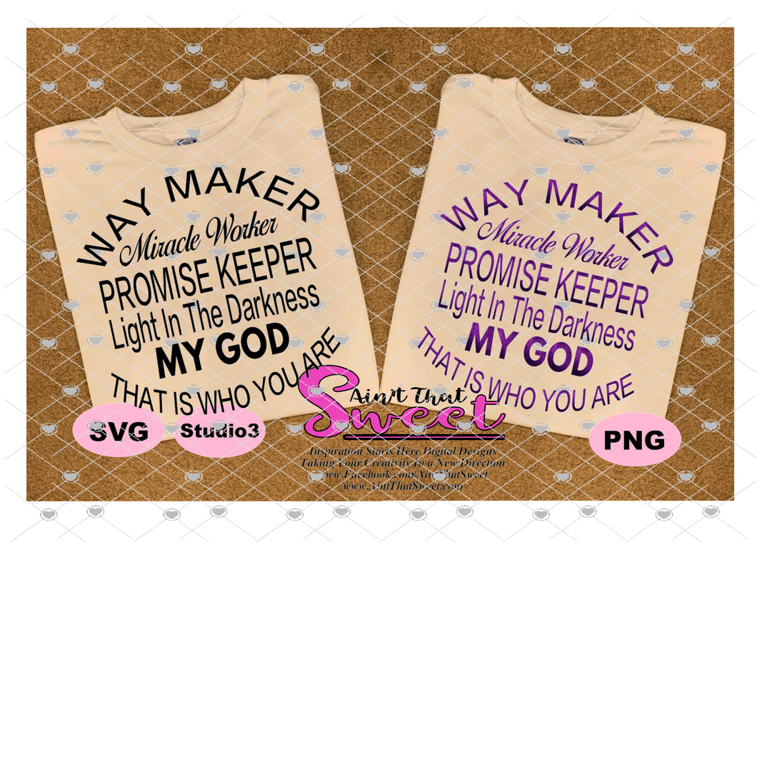 Download Way Maker Miracle Worker Promise Keeper Transparent Png Svg Silho Ain T That Sweet