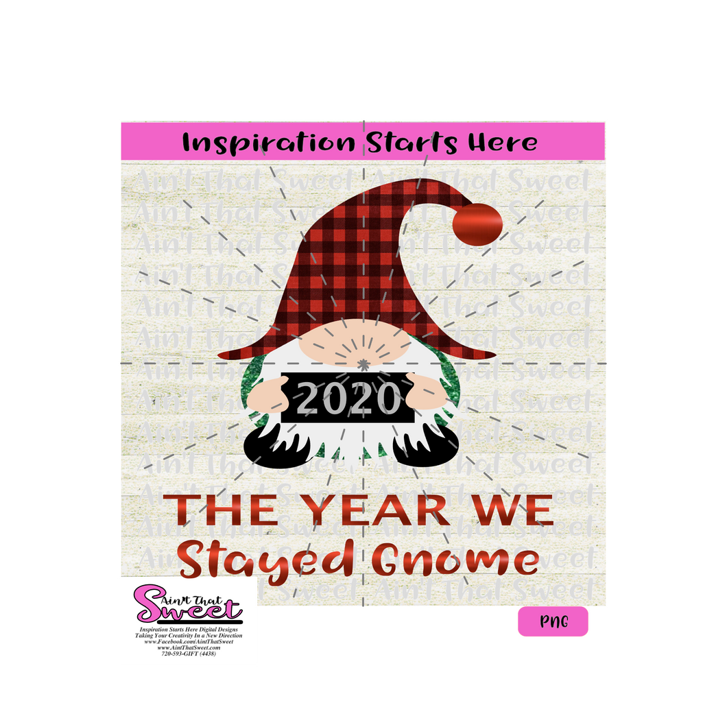 Download 2020 The Year We Stayed Gnome Transparent Png Svg Silhouette Cri Ain T That Sweet