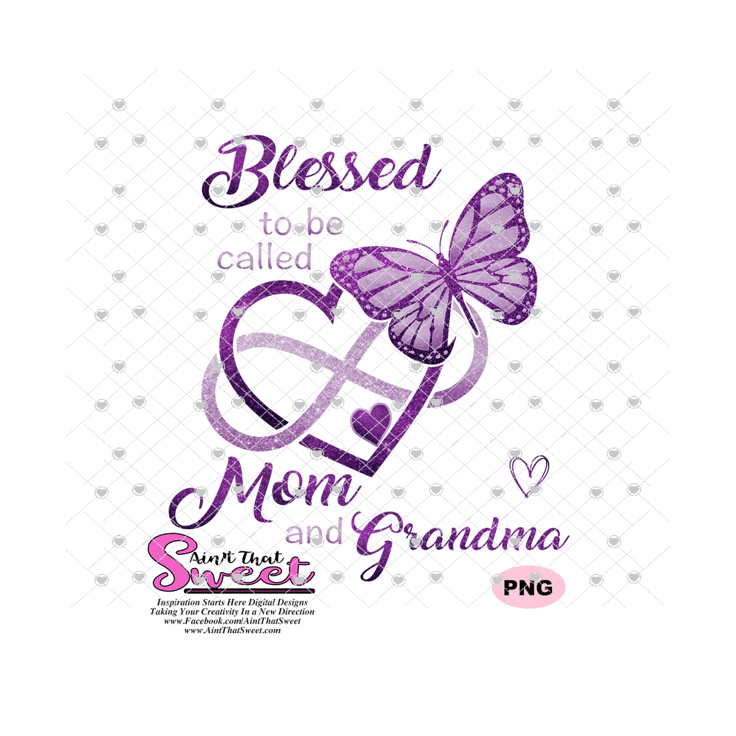 Download Blessed To Be Called Mom And Grandma With Heart Infinity And Butterfl Ain T That Sweet