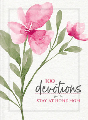 100 Devotions for the Stay At Home Mom - Cattail Cottage - Mom's Devotional Bible