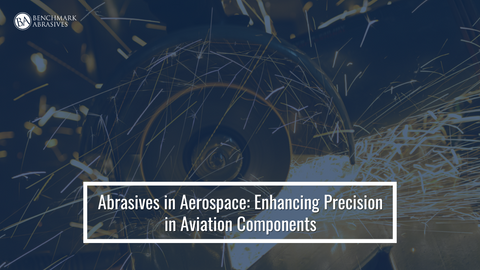 Abrasives in Aerospace and Aviation Components