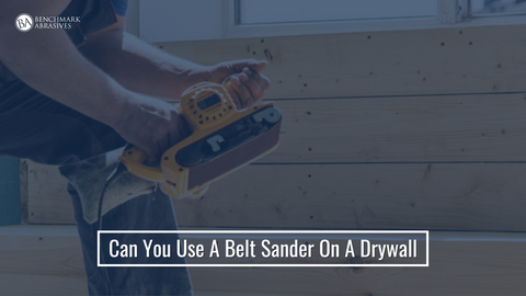 Can You Use A Belt Sander On A Drywall