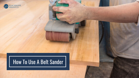 How To Use A Belt Sander